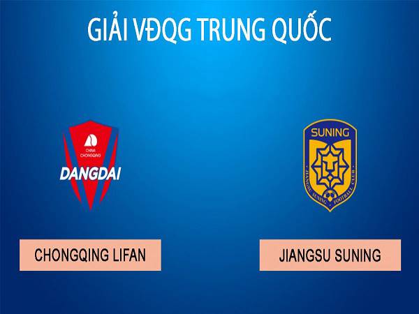 Soi kèo Chongqing Lifan vs Jiangsu Suning 18h35 ngày 19/10/2020