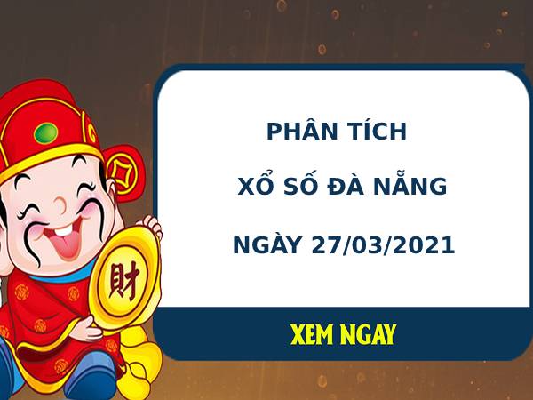 Phân tích kết quả XS Đà Nẵng ngày 27/03/2021