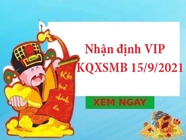Nhận định VIP KQXSMB 15/9/2021