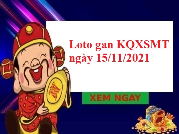 Loto gan KQXSMT ngày 15/11/2021