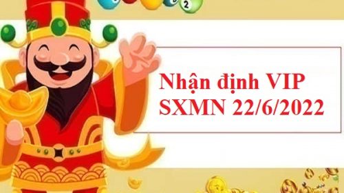 Nhận định VIP SXMN 22/6/2022
