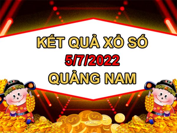 Dự đoán XSQNM 5/7/2022 soi cầu bạch thủ Quảng Nam