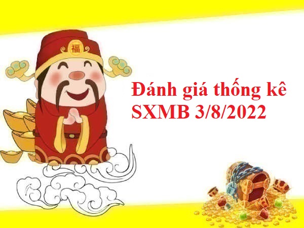 Đánh giá thống kê SXMB 3/8/2022