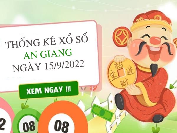 Thống kê xổ số An Giang ngày 15/9/2022 thứ 5 hôm nay