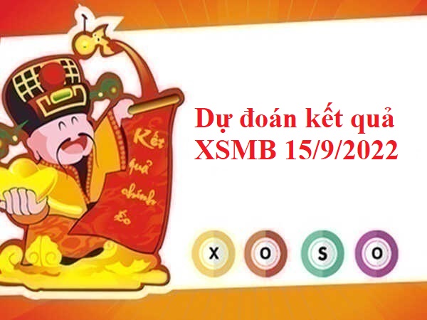 dự đoán kết quả XSMB 15/9/2022