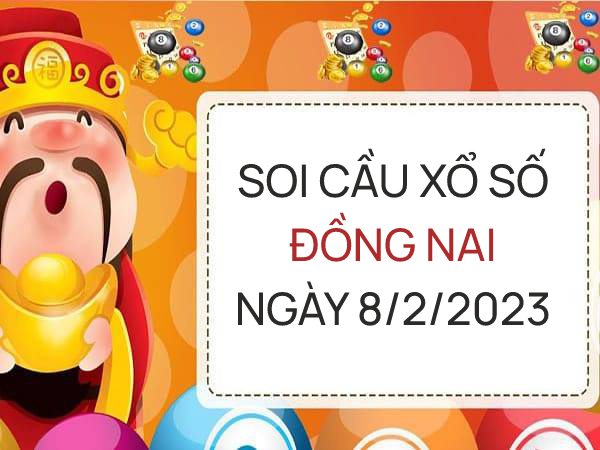Soi cầu lô VIP xổ số Đồng Nai ngày 8/2/2023 thứ 4 hôm nay