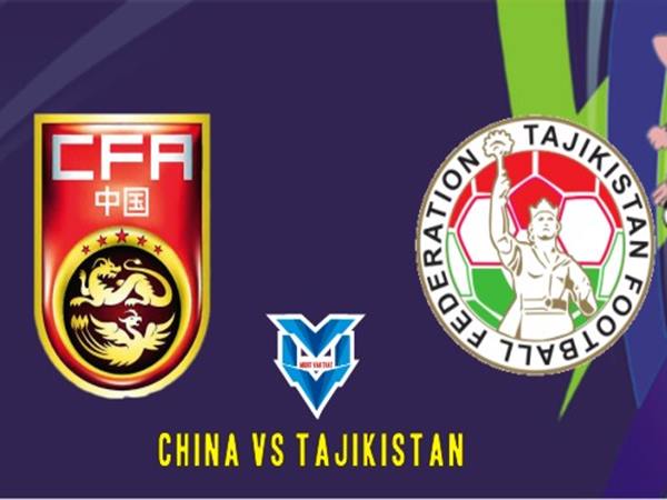 Soi kèo Trung Quốc vs Tajikistan